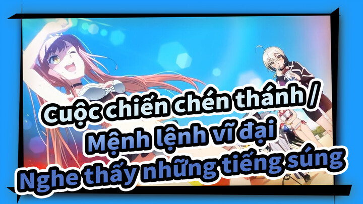 [Cuộc chiến chén thánh /Mệnh lệnh vĩ đại/AMV] Cả thế giới Nghe thấy những tiếng súng