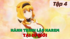 Tóm Tắt Anime: " Tôi Thăm Ngàn Kiếm Tiền Mua Gái Lập Harem Ở Dị Giới " | Tập 4