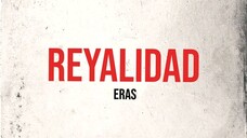Eras - Reyalidad