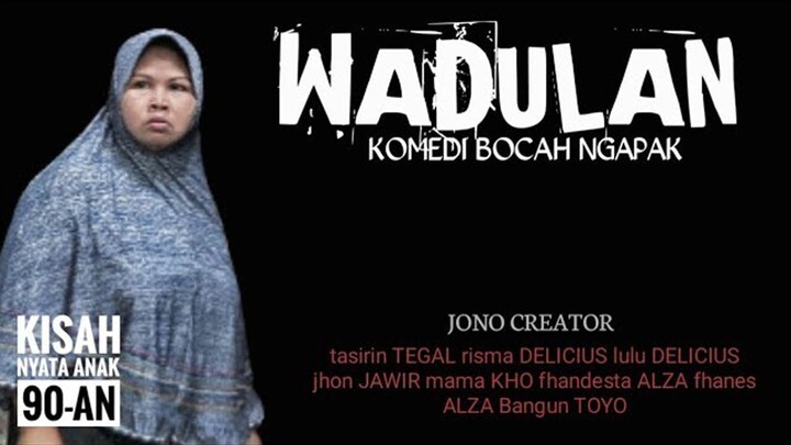 KOMPAK KOMEDI BOCAH NGAPAK  - WADULAN