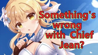 Something's wrong with Chief Jean?