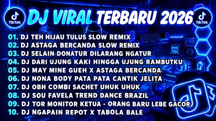 DJ TIKTOK TERBARU 2026- DJ TEH HIJAU TULUS SLOW REMIX DJ ASTAGA BERCANDA SLOW REMIX