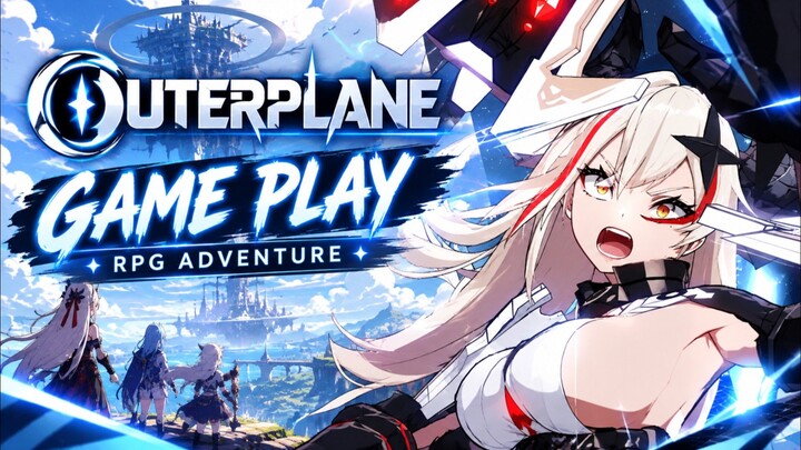 OUTERPLANE Game Play