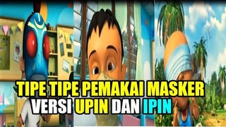 Tipe Tipe Orang Pakai Masker Versi Upin dan Ipin