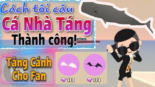 Play Together | Cách Tôi Câu Cá Nhà Táng Thành Công - Tặng Cánh Cho Fan | Quí KA