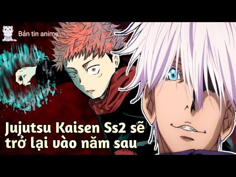 Jujutsu Kaisen sắp ra mắt ss2 vào năm sau; Movie Jujutsu Kaisen 0 sắp đổ bộ vào Việt Nam