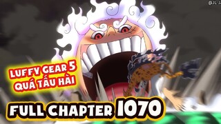 FULL Thông Tin One Piece 1070 | LUFFY Tấu Hài Với GEAR 5, Quá Khó Với Trái Ác Quỷ Hệ LOGIA!