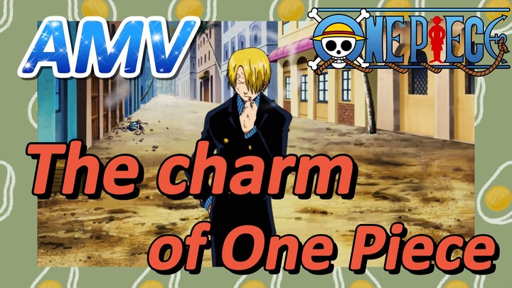 [ONE PIECE]  AMV | The charm of One Piece