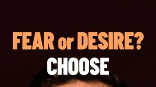 FEAR OR DESIRE - MOTIVATIONAL SPEECH