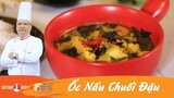 Cách nấu Ốc Nấu Chuối Đậu miền bắc thơm ngon hấp dẫn tại nhà | Khám Phá Bếp Việt