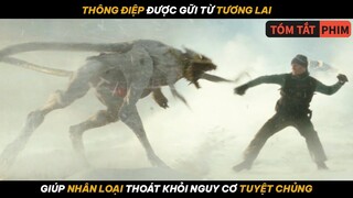 Thông Điệp Được Gửi Từ Tương Lai, Giúp Nhân Loại Khỏi Nguy Cơ Tuyệt Chủng | Quạc Review Phim |