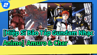 [Hiệp Sĩ Bão Táp Gundam Nhạc Anime] 
Amuro & Char_2