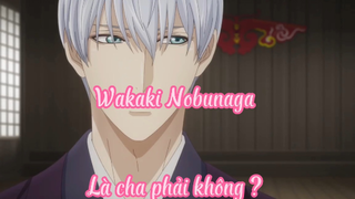 Wakaki Nobunaga _Tập 13 Là cha phải không ?