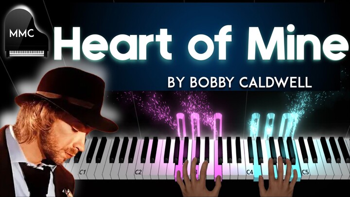 Heart of Mine by Bobby Caldwell piano cover + sheet music + lyrics