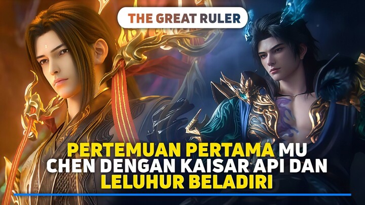 Detik-Detik Mu Chen Bertemu Xiao Yan & Lin Dong | The Great Ruler