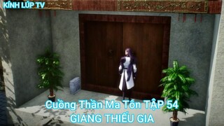 Cuồng Thần Ma Tôn TẬP 54-GIANG THIẾU GIA