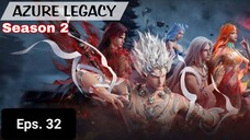 Azure Legacy S2 episode 32 sub indo