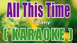 All ThisTtime ( KARAOKE ) - Tiffany
