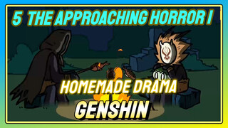 [Genshin Impact Homemade drama] 5 The approaching horror 1