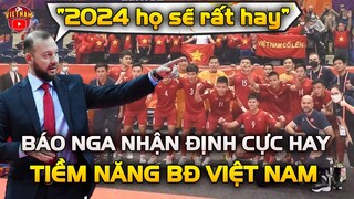Báo Nga Ngả Mũ Nhận Định Tiềm Năng ĐT Futsal Việt Nam, HLV Trưởng "KHÔNG ĐƯỢC THỎA MÃN"