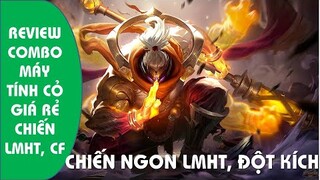 Review combo máy tính chơi game LMHT, CF | Combo máy tính cỏ 500k