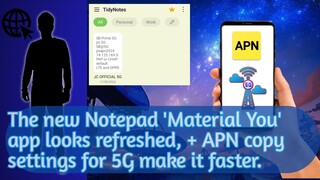 This Notepad themed like Android 12 looks brighter + Set up APNs with 5G unlike 4G