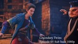 Legendary Twins Episode 05 Sub Indo 1080p