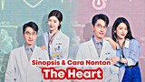 The Heart - Chinese Drama Sub Indo Full Episode || Apapun Dilakukan Demi Pasien 🥹