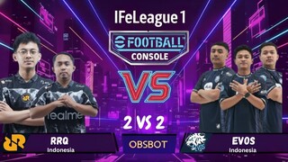 FULL MATCH 2 VS 2: RRQ vs EVOS | IFeLeague 1 eFootball Console