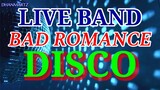 LIVE BAND || BAD ROMANCE | DISCO