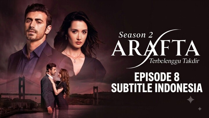 ARAFTA S2  EPISODE 8 SUBTITLE INDONESIA