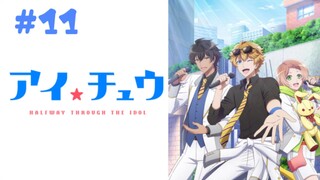 I★Chu: Halfway Through the Idol (EP11)