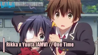 Rikka x Yuuta [AMV] // One Time