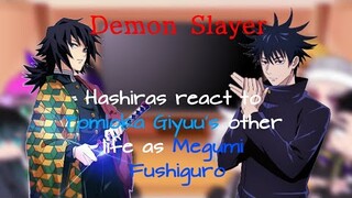 Hashiras react to Tomioka Giyuu's other life as Megumi Fushiguro | Demon Slayer | NO PART 2 YET