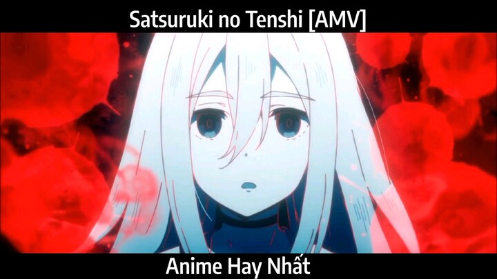 Satsuruki no Tenshi [AMV] Hay Nhất