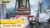 Martial Master Episode 251-300 Sub Indo