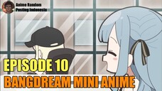 [SUB INDO] BANGDREAM MINI ANIME EPISODE 10