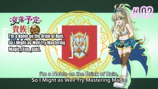 I'm a Noble on the Brink of Ruin, So I Might as Well Try Mastering Magic_[Eng_sub]. Ep02