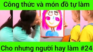 Công thức và món đồ tự làm cho những người hay làm #24