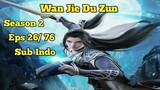 Wan Jie Du Zun S2 Episode 26]76 Sub Indo