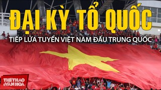 Đại kỳ nhuộm đỏ sân Mỹ Đình tiếp lửa tuyển Việt Nam đấu Trung Quốc I VÒNG LOẠI WORLD CUP 2022