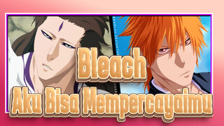 Bleach | [MAD Inti] Matamu Telah Menjadi Teguh! Aku Bisa Mempercayaimu! (Ichigo VS Aizen)