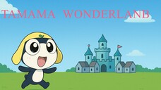 tamama Tamama wanderland 2025 hd