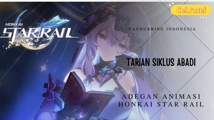 Video Animasi : "Tarian Siklus Abadi" | Honkai Star Rail (Fandubbing Bahasa Indonesia)