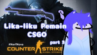 Lika-Liku Pemain CSGO Part 3