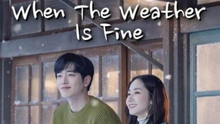 When the Weather Is Fine 🇰🇷 Ep 9 | Hindi/Urdu Dubbed + Eng Sub | Korean Romantic Drama