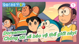 [Doraemon] Nhìn kĩ đây, chúng tôi sẽ bảo vệ thế giới này!_1