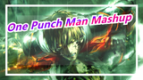 [One Punch Man/Thánh Phồng Tôm] Mashup