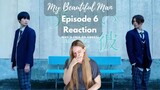 WHAT A PERFECT WAY TO END IT! My Beautiful Man (美しい彼) Episode 6 Reaction