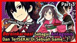 ISEKAI tapi kedalam Game dan malah jadi ANTAGONIS/Villain...? Part 3 || Manusia Terburuk ||